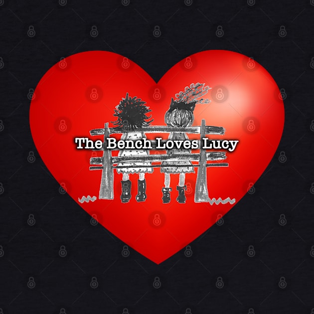 The Bench Loves Lucy by 2 Girls on a Bench the Podcast